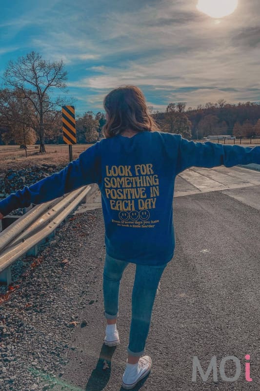 Look For Something Positive Sweatshirt